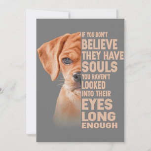 If you don't believe they have souls Puggle lover Invitation