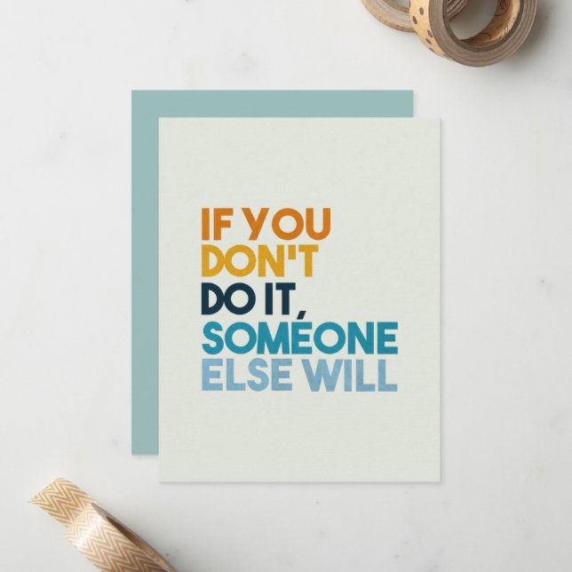 If You Don't Do It, Someone Else Will Card (Front/Back In Situ)