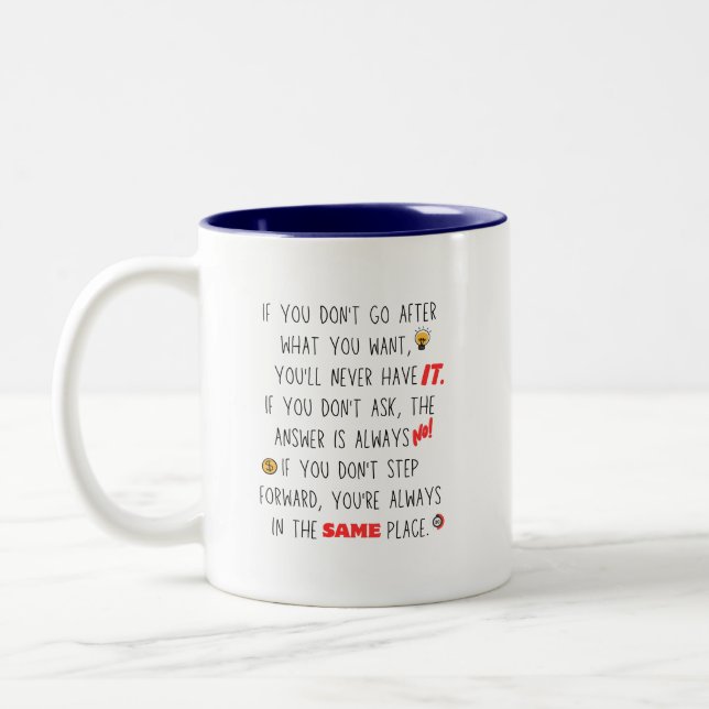 If you don't go after what you want Two-Tone coffee mug (Left)