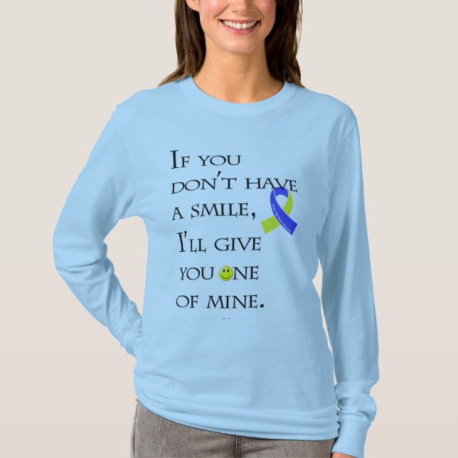 "If You Don't Have A Smile.. Down Syndrome Support T-Shirt (Front)