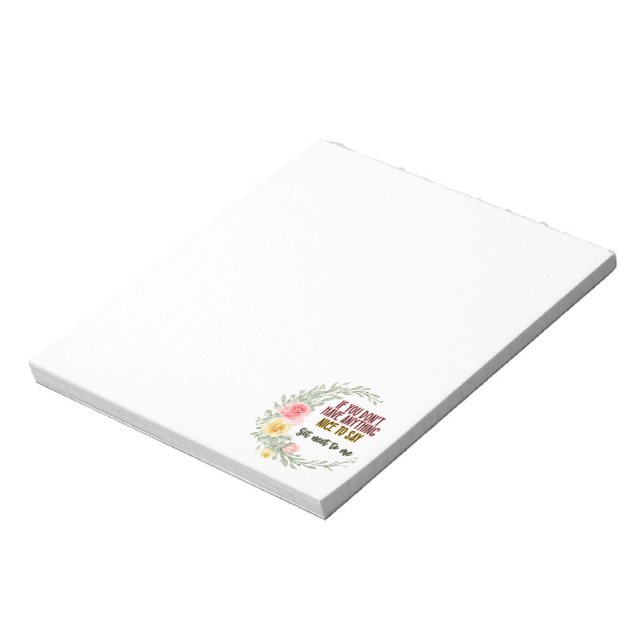 If You Don't Have Anything Nice To Say Sit Next To Notepad (Rotated)