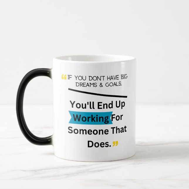 If You Don't Have Big Dreams And Goals Design Magic Mug (Left)