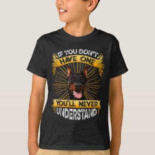 If You Don't Have One Doberman Nscher Funny T-Shirt
