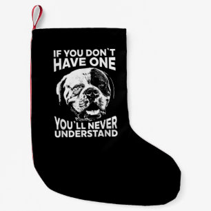If You Dont Have One Funny American Bulldog Gift Small Christmas Stocking