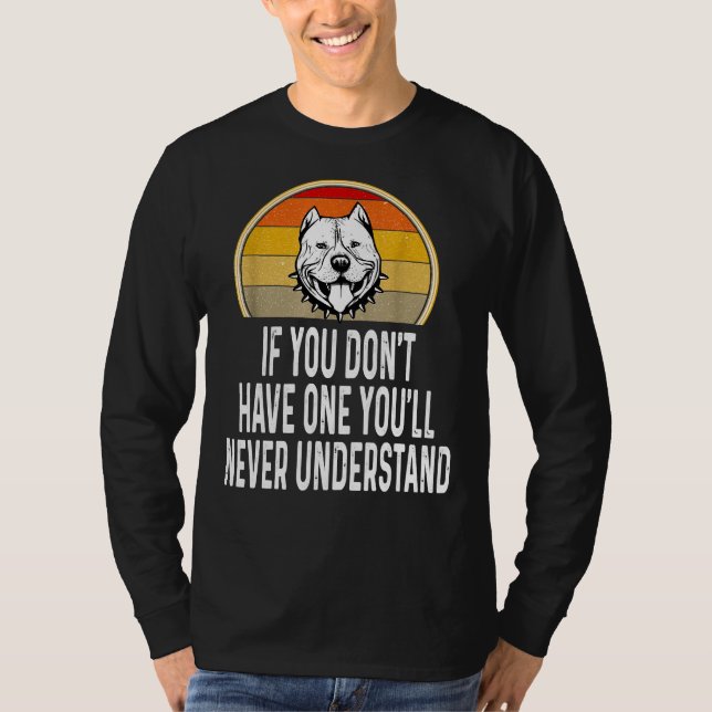 If You Dont Have One Funny Pitbull T-Shirt (Front)