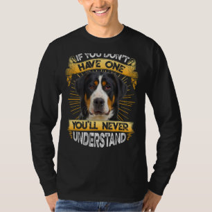 If You Don't Have One Greater Swiss Mountain Funny T-Shirt