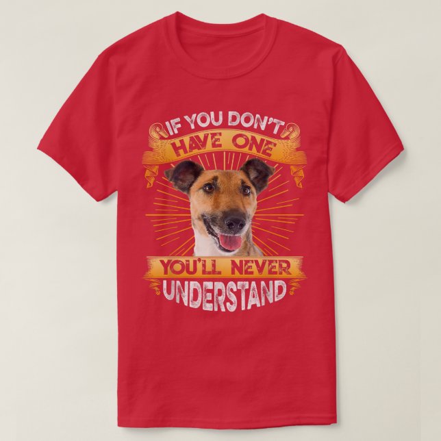 If You Dont Have One Smooth Fo Terrier Funny  T-Shirt (Design Front)