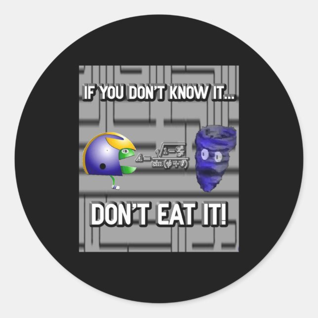 If You Dont Know It Dont Eat It  Classic Round Sticker (Front)