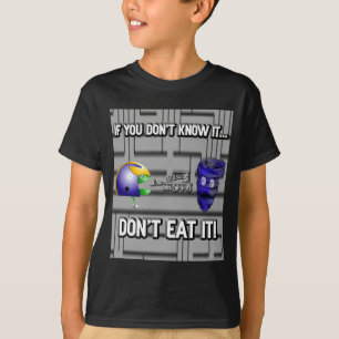 If You Dont Know It Dont Eat It  T-Shirt