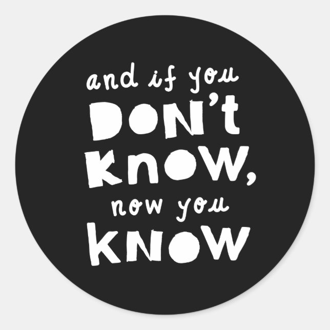 "If You Don't Know Now You Know" Hip Hop Birthday Classic Round Sticker (Front)