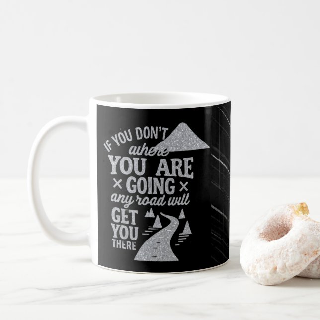 If you don't know where you are going  coffee mug (With Donut)