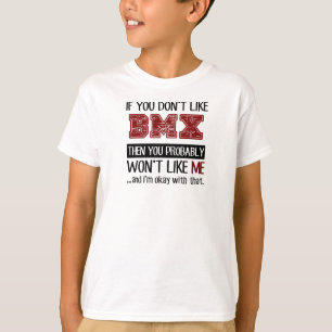 If You Don't Like BMX Cool T-Shirt