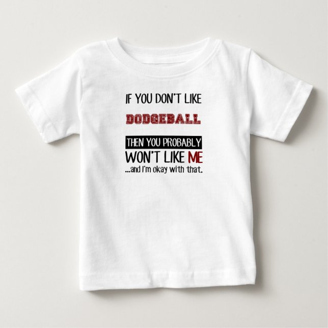 If You Don't Like Dodgeball Cool Baby T-Shirt (Front)