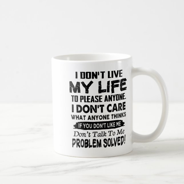 If You Don't Like Me Don't Talk To Me. Problem Sol Coffee Mug (Right)