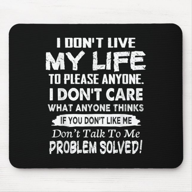 If You Don't Like Me Don't Talk To Me. Problem Sol Mouse Pad (Front)