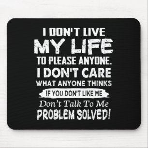 If You Don't Like Me Don't Talk To Me. Problem Sol Mouse Pad