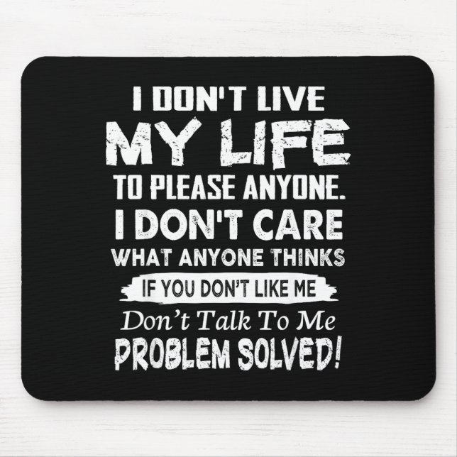If You Don't Like Me Don't Talk To Me. Problem Sol Mouse Pad (Front)