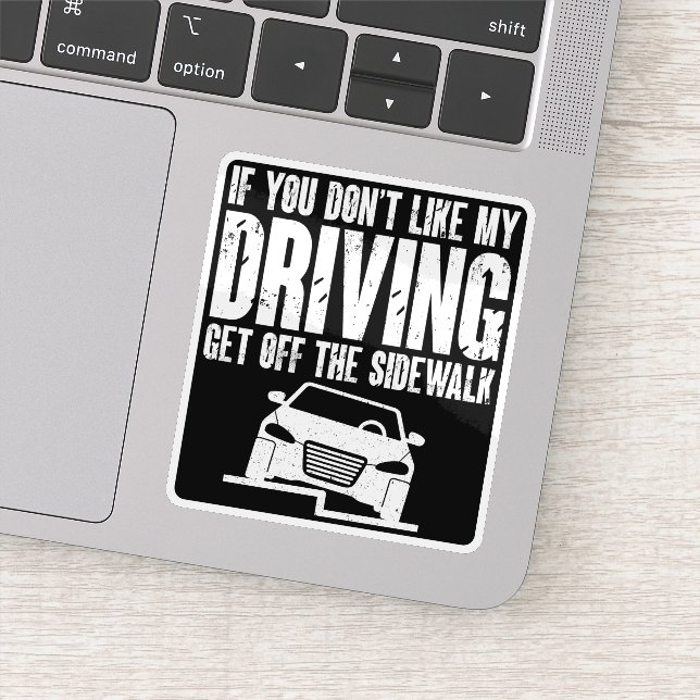 If You Don't Like My Driving Get Off The Sidewalk (Detail)
