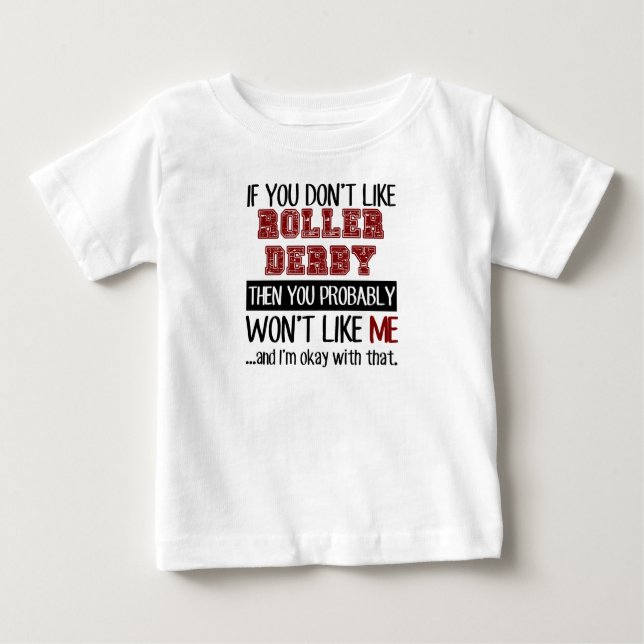 If You Don't Like Roller Derby Cool Baby T-Shirt (Front)