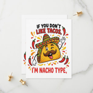 If You Don't Like Tacos I'm Nacho Type Save The Date