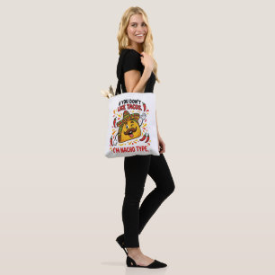 If You Don't Like Tacos I'm Nacho Type Tote Bag