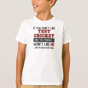 If You Don't Like Test Cricket Cool T-Shirt