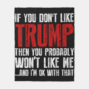 If you don't like Trump Fleece Blanket