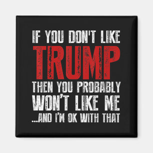 If you don't like Trump Magnet
