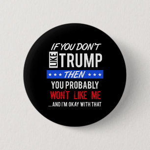 If You Dont Like Trump Quotes Trump  6 Cm Round Badge