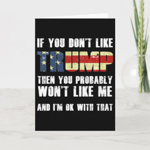 If You Don't Like Trump Then You Probably Won't Li Card
