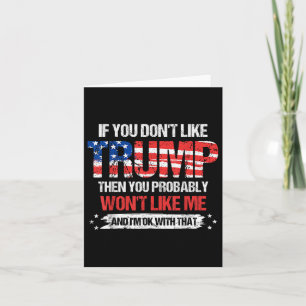 If You Dont Like Trump Then You Probably Wont Like Card