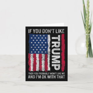 If You Dont Like Trump Then You Probably Wont Like Card