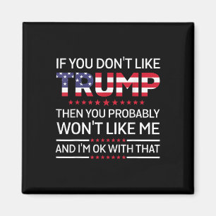 If You Dont Like Trump Then You Probably Wont Like Magnet