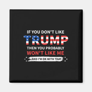 If You Dont Like Trump Then You Probably Wont Like Magnet
