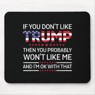 If You Dont Like Trump Then You Probably Wont Like Mouse Pad