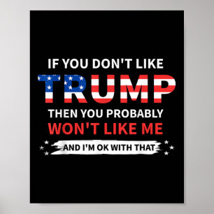 If You Dont Like Trump Then You Probably Wont Like Poster