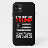 If You Dont Like Trump Then You Probably Wont Me