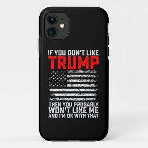 If You Dont Like Trump Then You Probably Wont Me Case-Mate iPhone Case