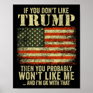 If You Dont Like Trump Then You Probably Wont Poster