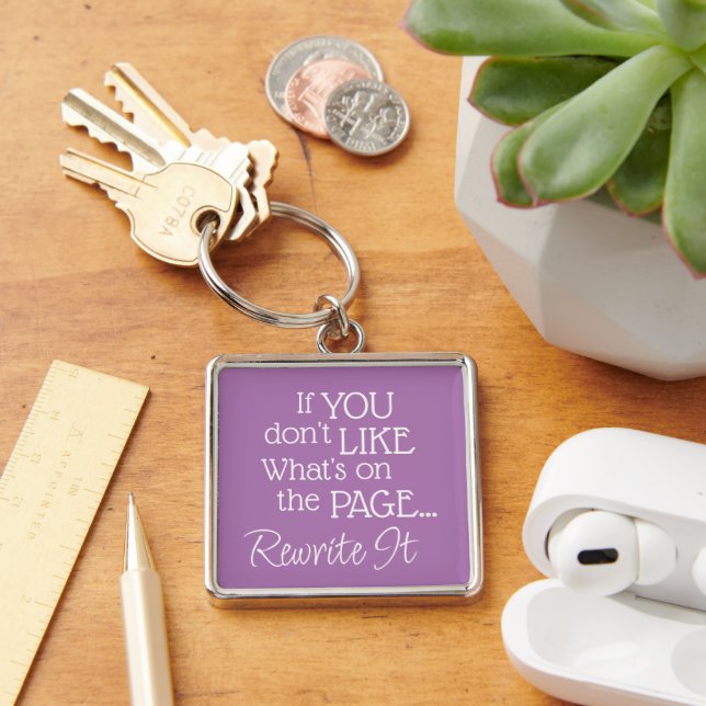 "If You Don't Like What's On the Page..." Phrase Key Ring (Desk)