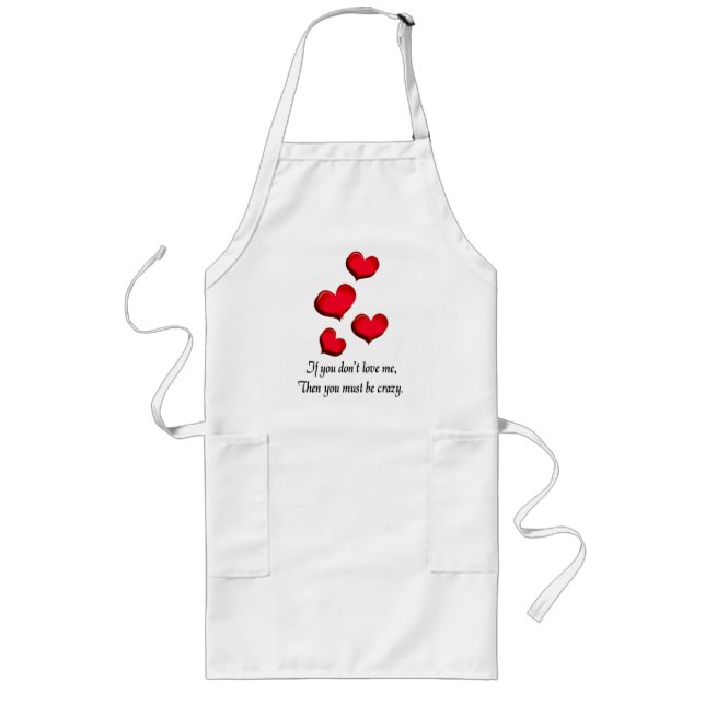 If You Don't Love Me, You Are Crazy Apron (Front)