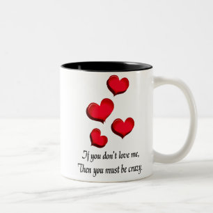 If You Don't Love Me, You Are Crazy Mug