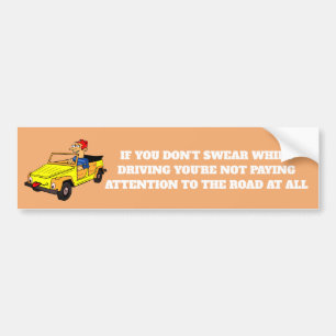 "If You Don't Swear While Driving" Bumper Sticker
