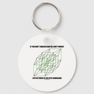 If You Don't Understand Don't Worry 5th Dimension Key Ring