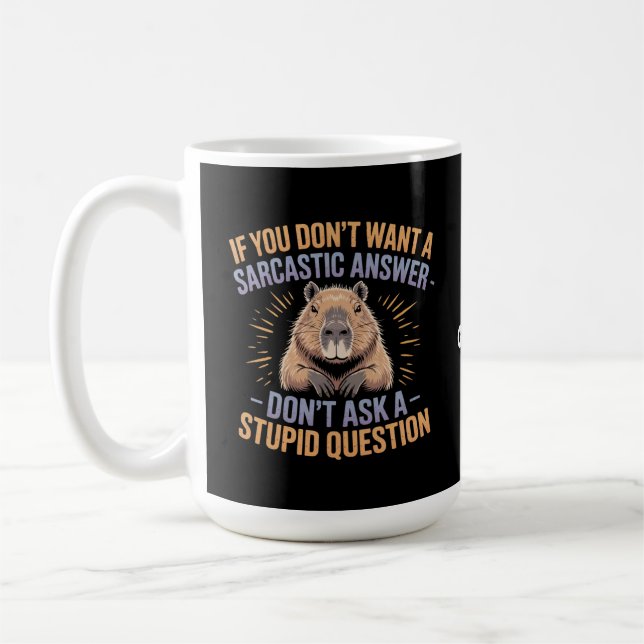 If You Dont Want a Sarcastic Answer Funny Capybara Coffee Mug (Left)
