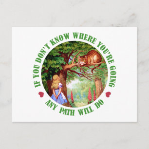 IF YOU DON'T WHERE YOU'RE GOING, ANY PATH WILL DO POSTCARD