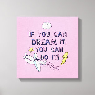 If You Dream It You Can Do It Canvas Print