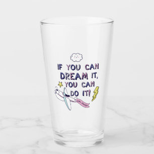If You Dream It You Can Do It Glass