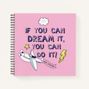 If You Dream It You Can Do It Notebook