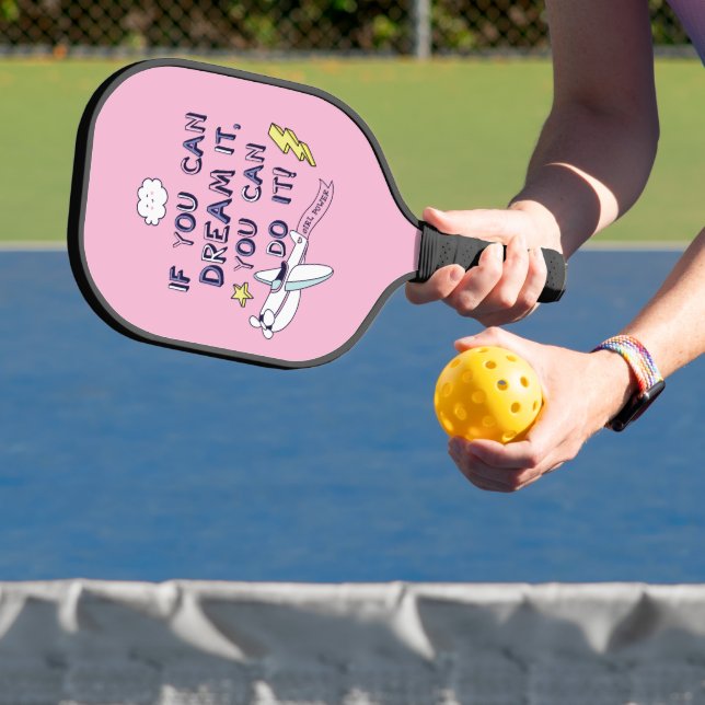 If You Dream It You Can Do It Pickleball Paddle (Insitu)